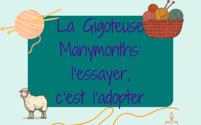 La Gigoteuse Manymonths : l’essayer, c’est l’adopter